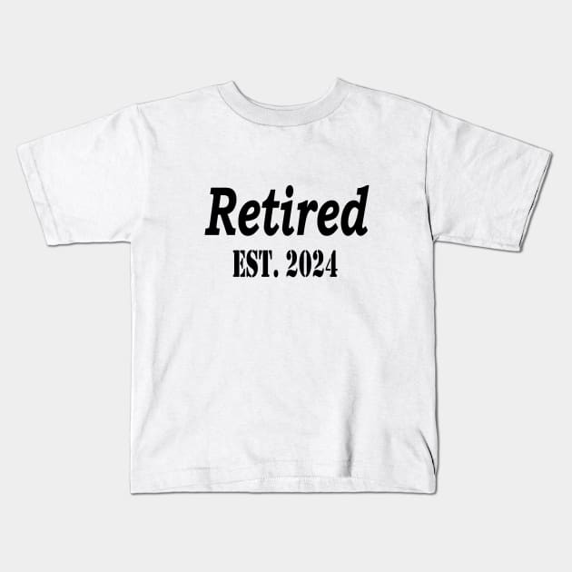 Retired 2024 Not My Problem Anymore, Funny Retirement Kids T-Shirt by Islanr